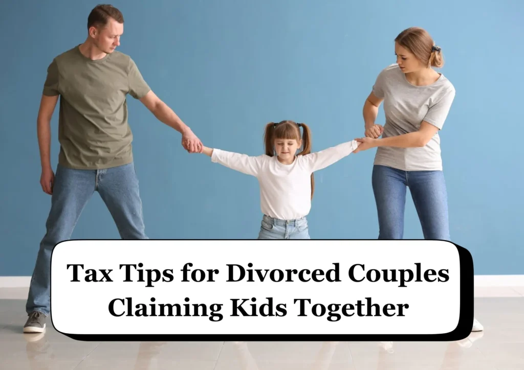 Tax Tips for Divorced Couples Claiming Kids Together